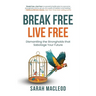 Break Free Live Free