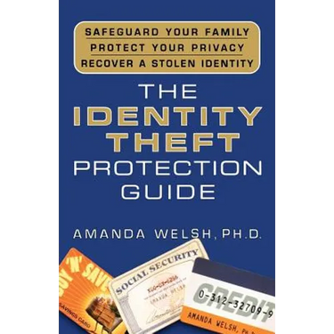 The Identity Theft Protection Guide: *Safeguard Your Family *Protect Your Privacy *Recover a Stolen Identity