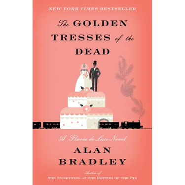 The Golden Tresses of the Dead: A Flavia de Luce Novel