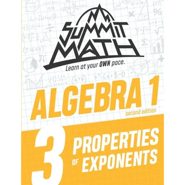 Summit Math Algebra 1 Book 3: Properties of Exponents