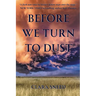 Before We Turn To Dust