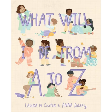 What Will I Be from A to Z