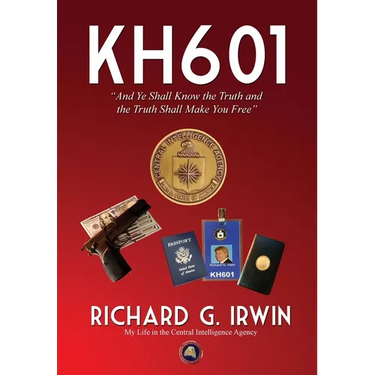 KH601 - And Ye Shall Know the Truth and the Truth Shall Make You Free: My Life in the Central Intelligence Agency