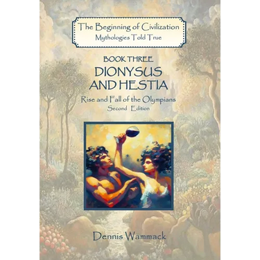 Dionysus and Hestia: Rise and Fall of the Olympians, Second Edition