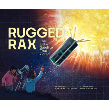 Rugged Rax: The Little Satellite That Could