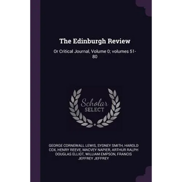 The Edinburgh Review: Or Critical Journal, Volume 0; volumes 51-80