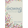 To Showing Up: Raising a Glass to Lessons Learned in Everyday Life