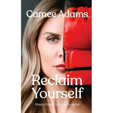 Reclaim Yourself: A Memoir of Strength, Survival, and Starting Over