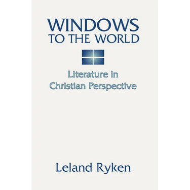 Windows to the World: Literature in Christian Perspective