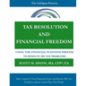 Tax Resolution and Financial Freedom: Using the Financial Planning Process to Resolve IRS Tax Problems