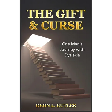 The Gift & Curse: One Man's Journey with Dyslexia
