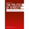 The Politics of Atrocity: On the Genealogy of Structural Violence in Argentina