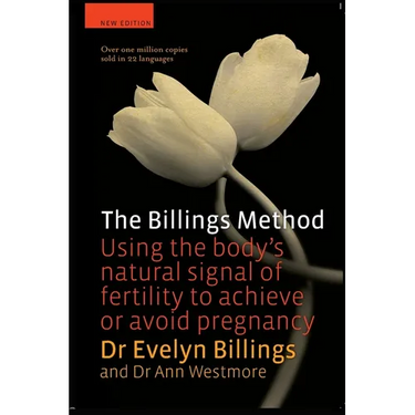 The Billings Method: Using the body's natural signal of fertility to achieve or avoid pregnancy