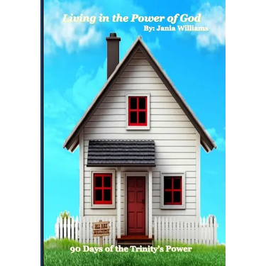 Living in the Power of God: 90 Days of Understanding the Power of the Trinity