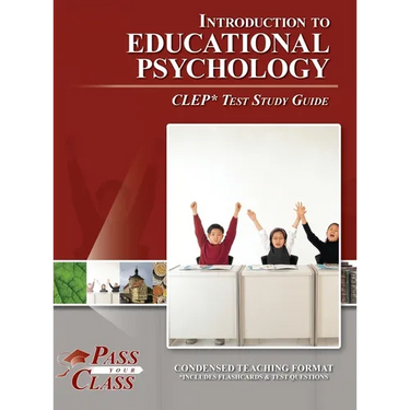 Introduction to Educational Psychology CLEP Test Study Guide