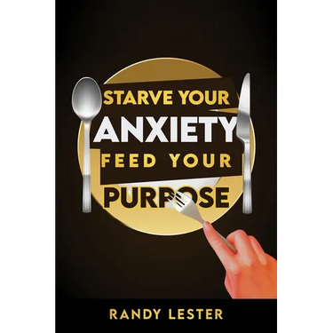 Starve Your Anxiety, Feed Your Purpose