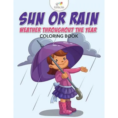 Sun or Rain: Weather Throughout the Year Coloring Book