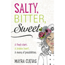 Salty, Bitter, Sweet