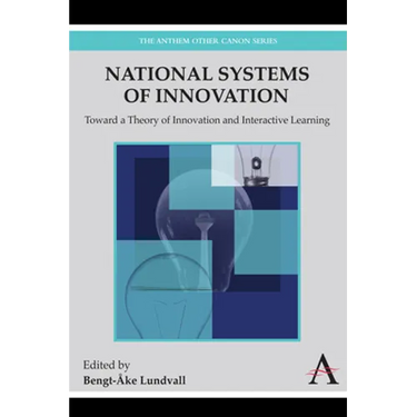 National Systems of Innovation: Toward a Theory of Innovation and Interactive Learning