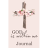 God is within me journal