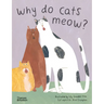 Why Do Cats Meow?: Curious Questions about Your Favorite Pets