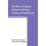 The mirror of gesture, being the Abhinaya darpana of Nandikeśvara