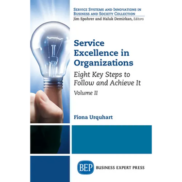 Service Excellence in Organizations, Volume II: Eight Key Steps to Follow and Achieve It