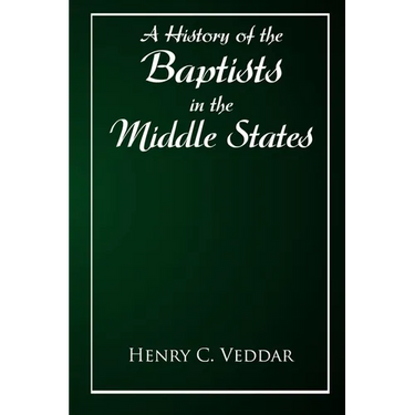 A History of the Baptists in the Middle States
