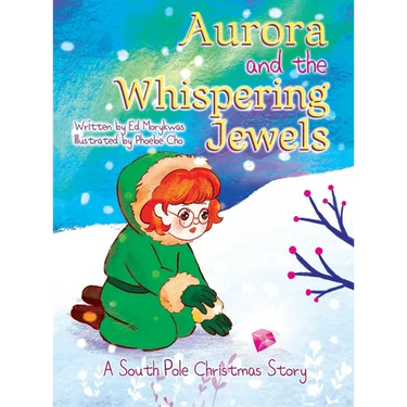 Aurora and the Whispering Jewels: A South Pole Christmas Story