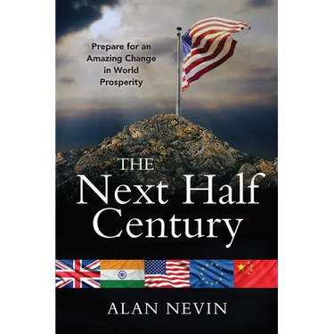 The Next Half Century: Prepare for an Amazing Change in World Prosperity