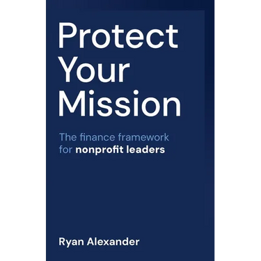 Protect Your Mission: The finance framework for nonprofit leaders