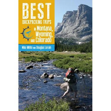 Best Backpacking Trips in Montana, Wyoming, and Colorado
