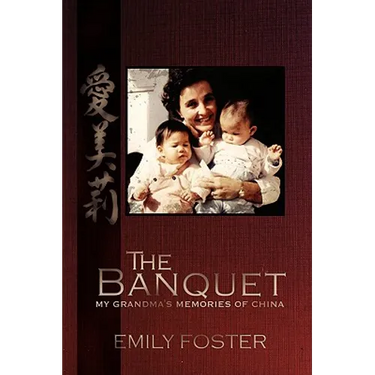 The Banquet: My Grandma's Memories of China