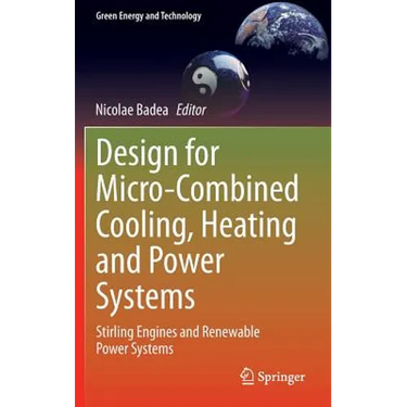 Design for Micro-Combined Cooling, Heating and Power Systems: Stirling Engines and Renewable Power Systems