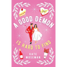 A Good Demon Is Hard to Find: A Paranormal Romantic Comedy
