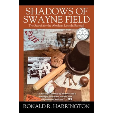 Shadows of Swayne Field: The Search for the Abraham Lincoln Baseball