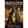 Giles Kurns: Rogue Operator: Confessions Of A Space Anthropologist Book 1