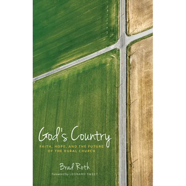 God's Country: Faith, Hope, and the Future of the Rural Church