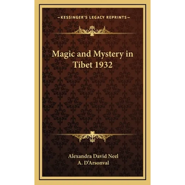 Magic and Mystery in Tibet 1932