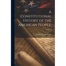 A Constitutional History of the American People;; Volume 2