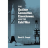The Gaither Committee, Eisenhower, and the Cold War: Eisenhower & Cold War