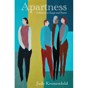Apartness: A Memoir in Essays and Poems: A Memoir in Essays and Poems