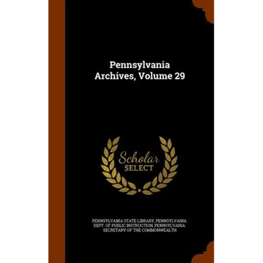 Pennsylvania Archives, Volume 29