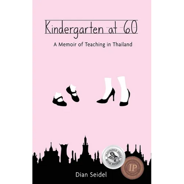 Kindergarten at 60: A Memoir of Teaching in Thailand