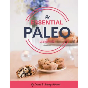 The Essential Paleo Cookbook (Full Color): Gluten-Free & Paleo Diet Recipes for Healing, Weight Loss, and Fun!