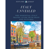 Italy Unveiled: The Essential Italy Travel Guide with Maps and Pictures, 2023