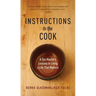Instructions to the Cook: A Zen Master's Lessons in Living a Life That Matters