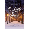 O Little Town: A Romance Christmas Collection