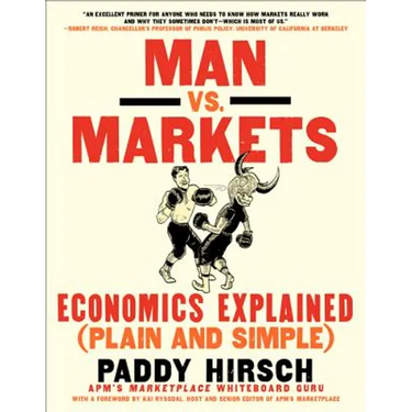 Man vs. Markets: Economics Explained (Plain and Simple)