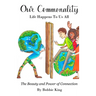 Our Commonality Life Happens To Us All: The Power and The Beauty of Connection